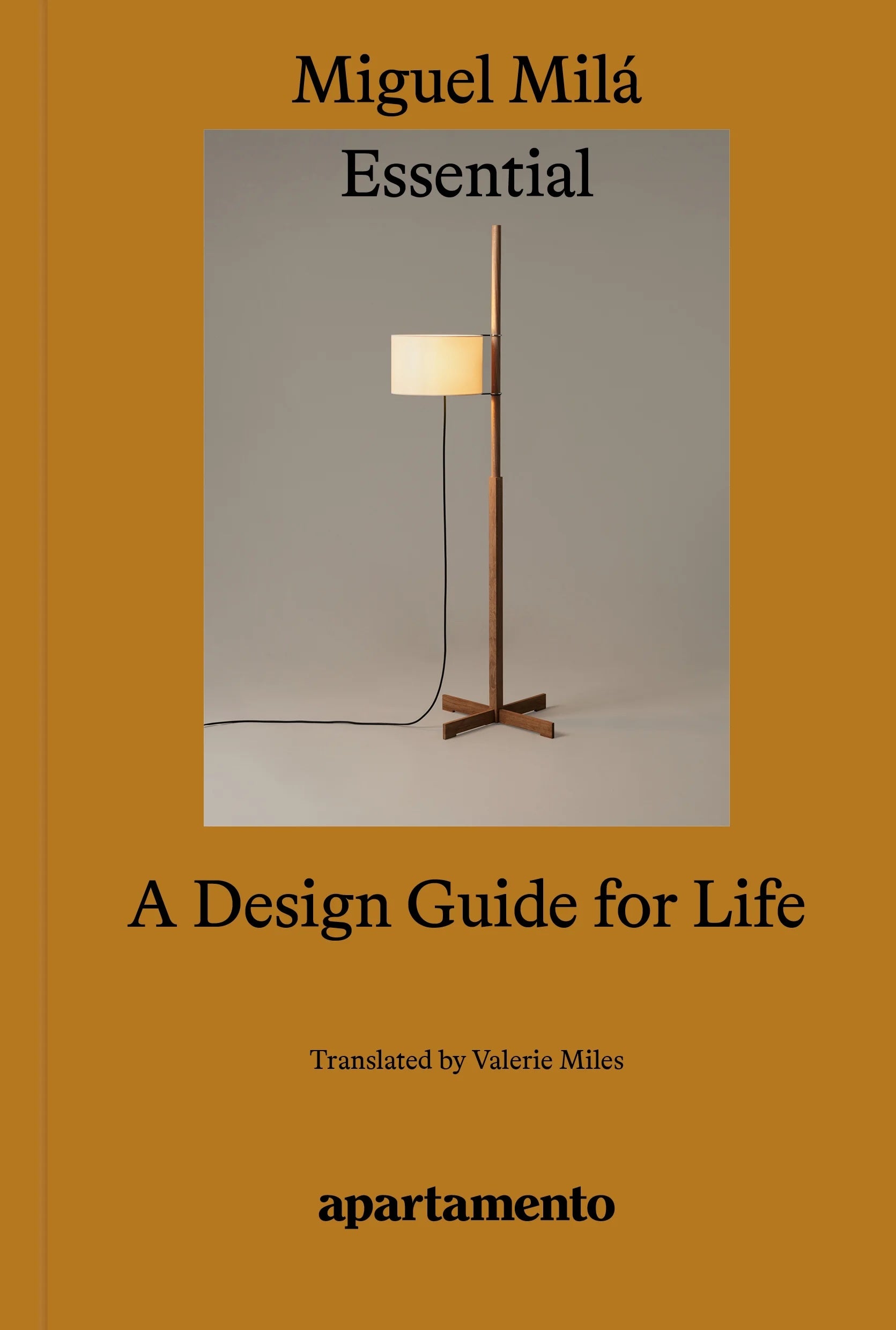 Miguel Milá - Essential A Design Guide for Life