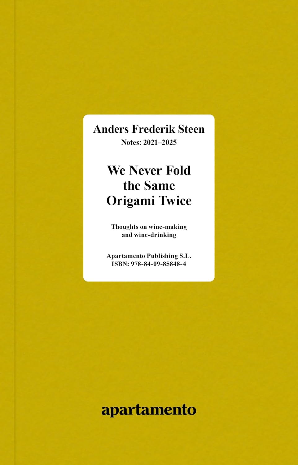 We Never Fold the Same Origami Twice. Anders Frederik Steen (Vol. II)