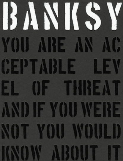 Banksy - You are an acceptable level of threat