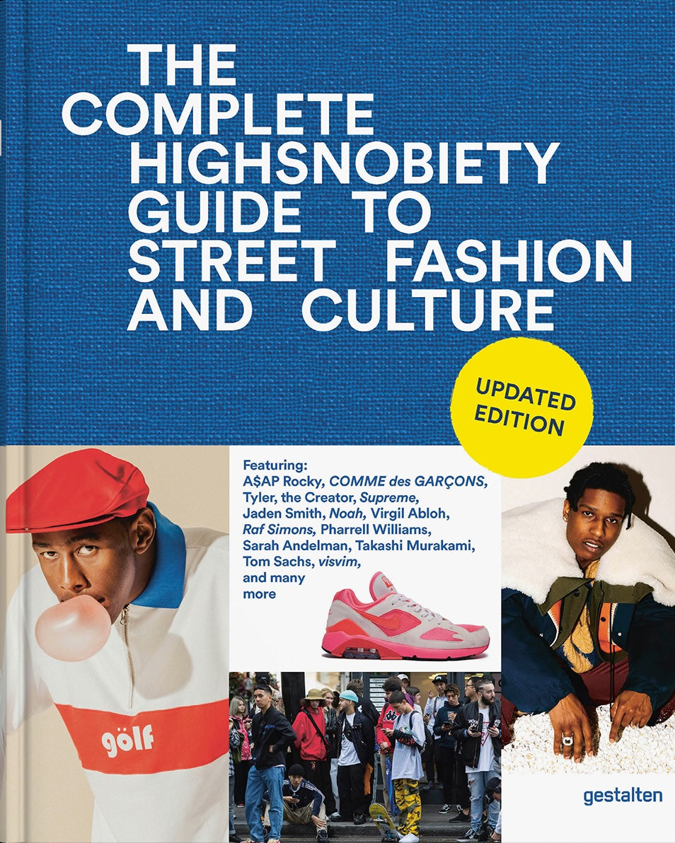The Incomplete - Highsnobiety Guide to Street Fashion & Culture