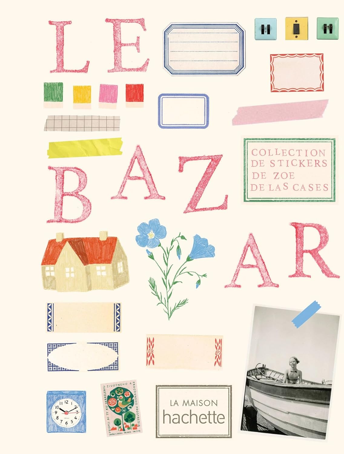 Le Bazar Stickers - Zoé de Las Cases - French