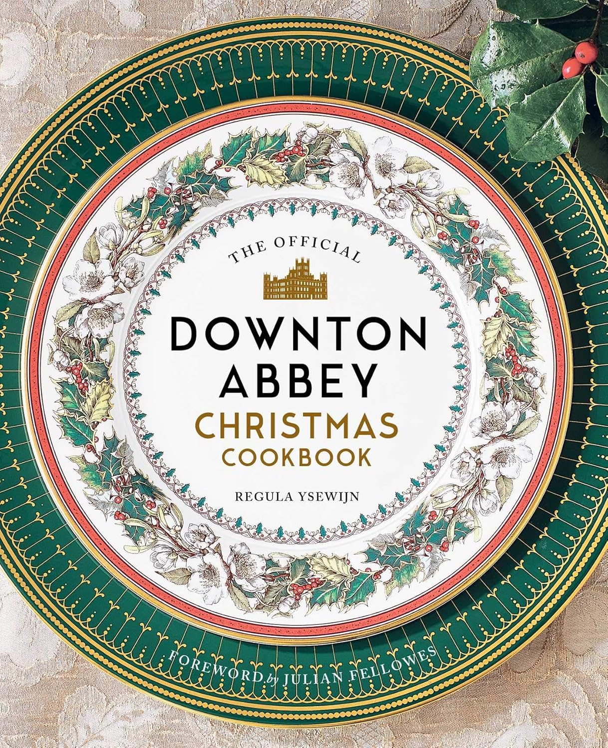 Official Downton Abbey Christmas Cookbook