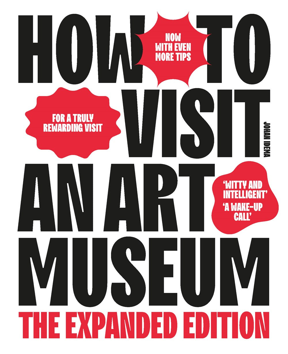 How to Visit an Art Museum - The Expanded Edition