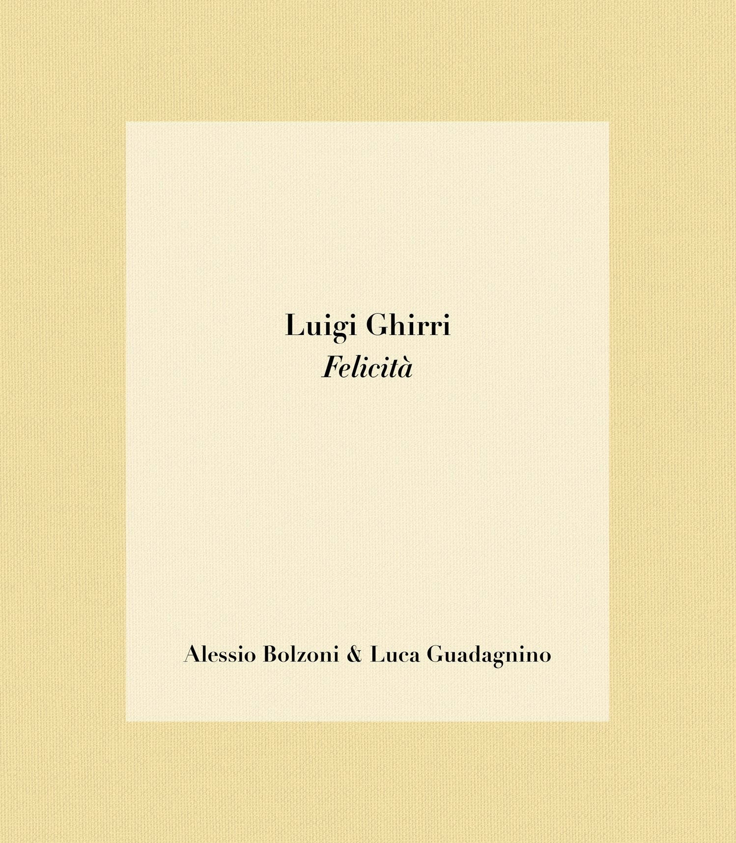 Luigi Ghirri - Felicità