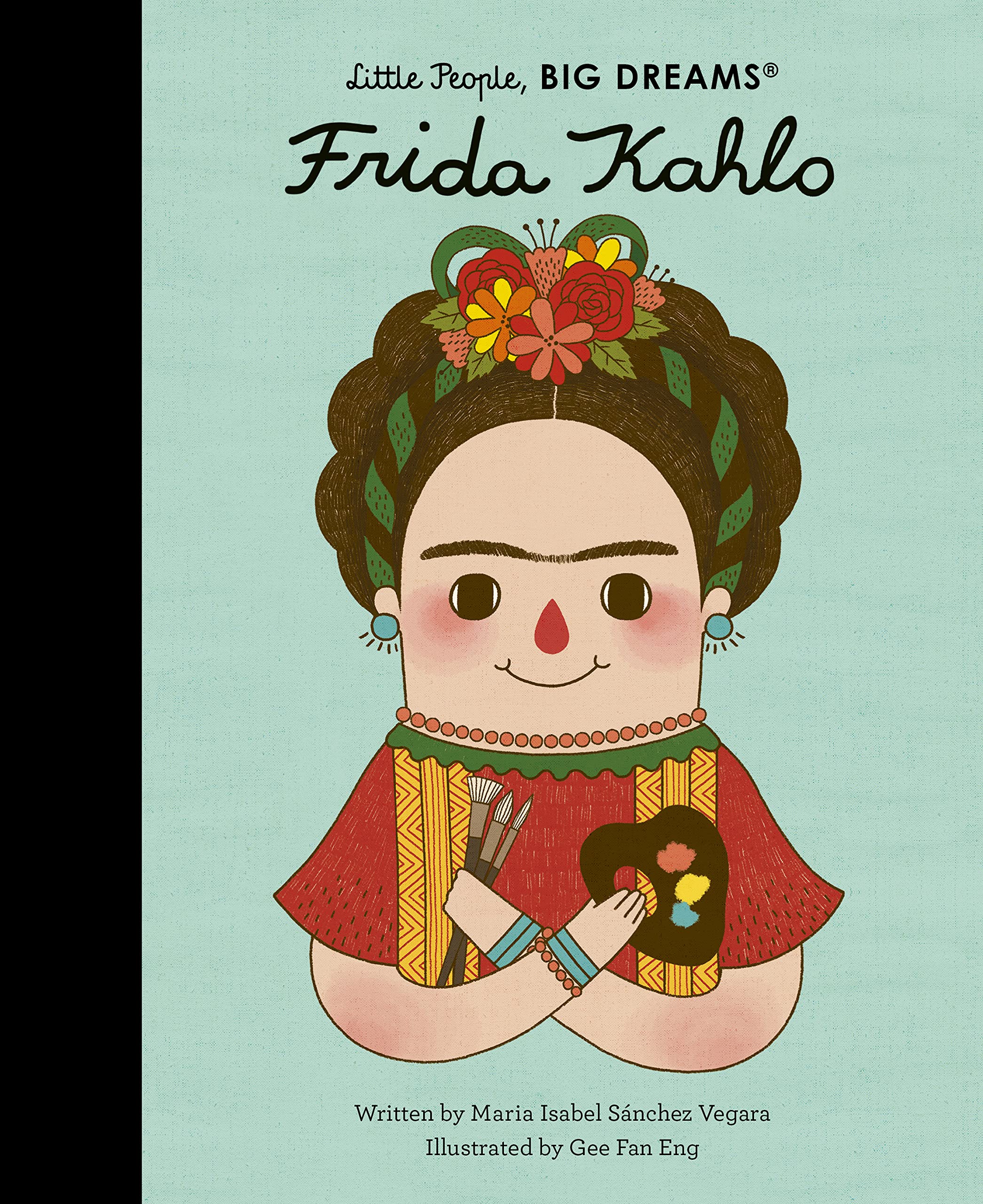 Little People, Big Dreams - Frida Kahlo