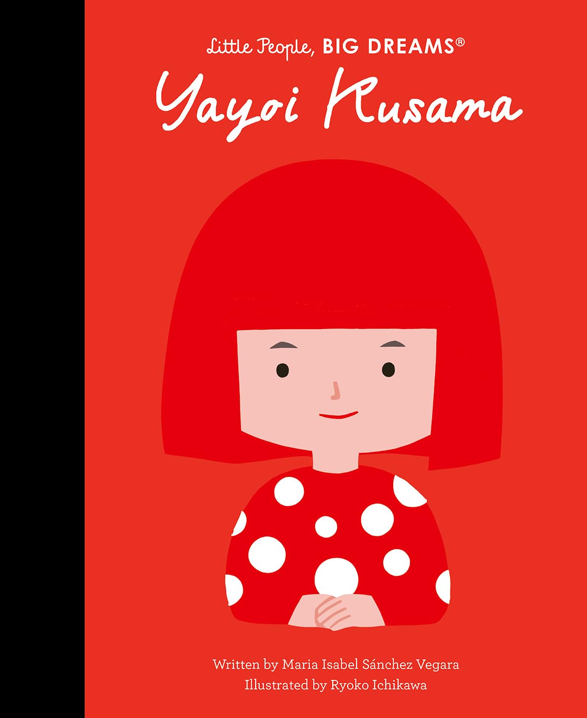 Little People, Big Dreams - Yayoi Kusama
