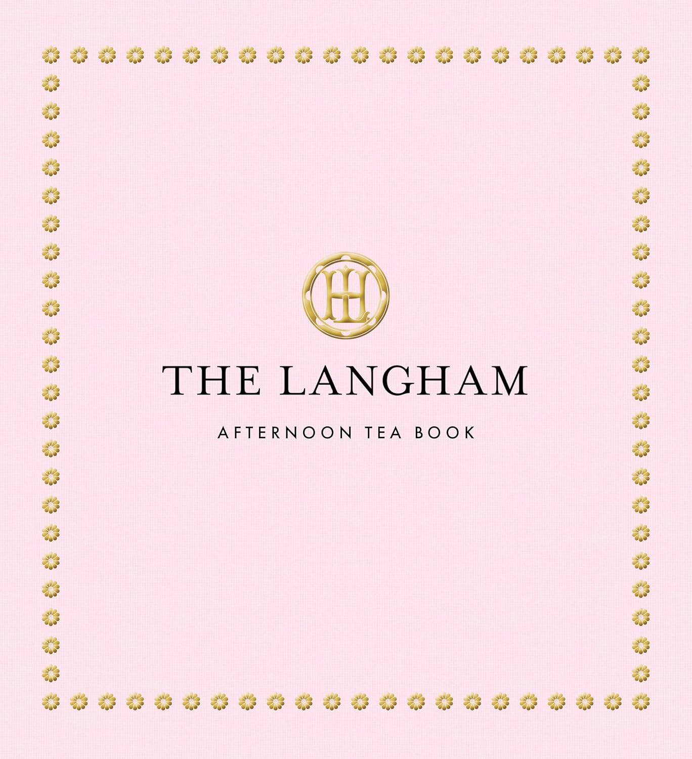 The Langham Afternoon Tea Book