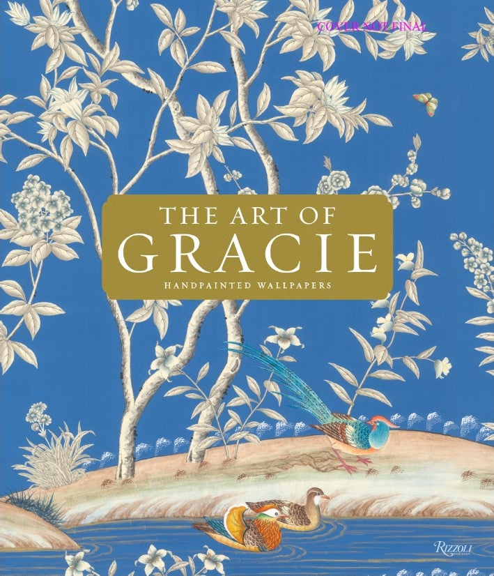 The Art Of Gracie: Handpainted Wallpapers. Timeless Rooms