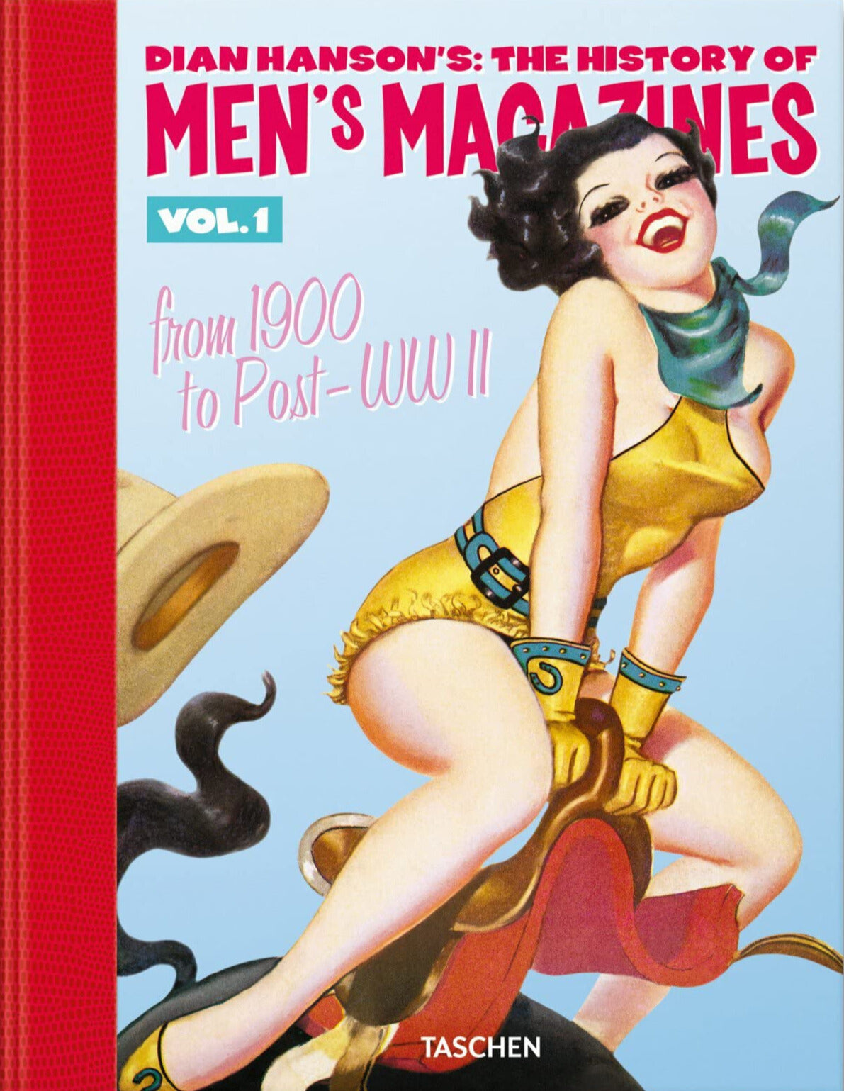 Dian Hanson’s: The History of Men’s Magazines. Vol. 1: From 1900 to Post-WWII