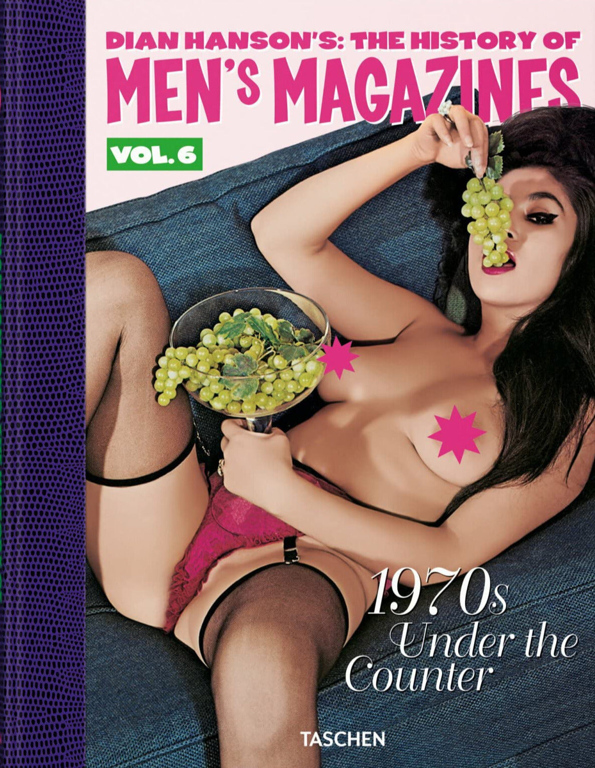 Dian Hanson’s: The History of Men’s Magazines. Vol. 6: 1970s Under the Counter