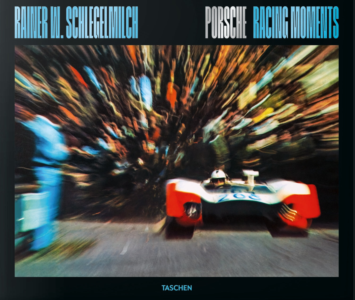Porsche Racing Moments. Rainer W. Schlegelmilch.