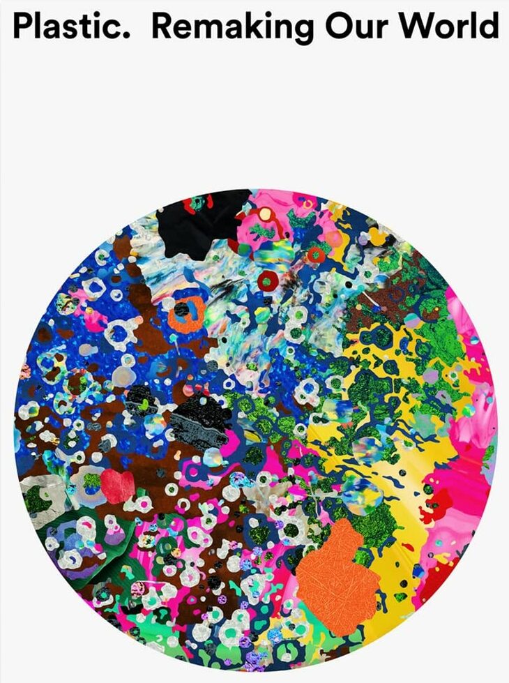 Plastic. Remaking Our World
