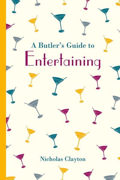 A Butler’s Guide to Entertaining