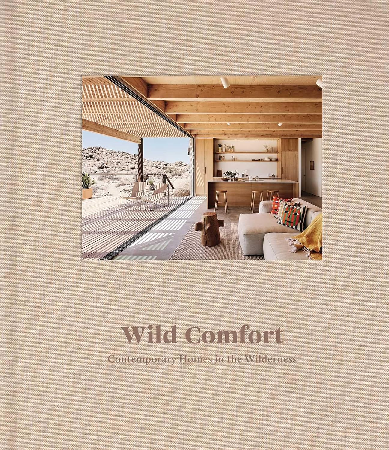 Wild Comfort: Contemporary Homes in the Wilderness