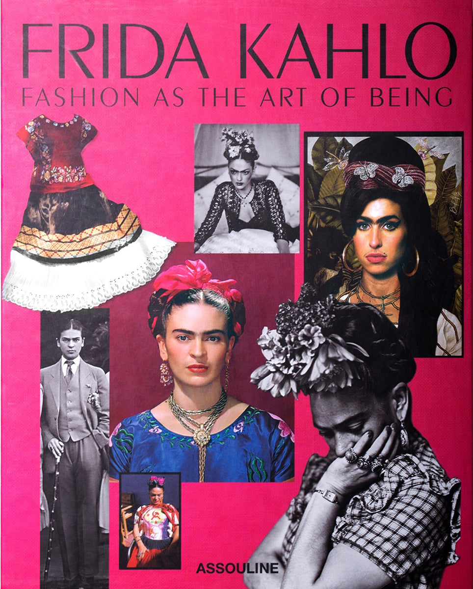 Frida Kahlo: Fashion as the Art of Being