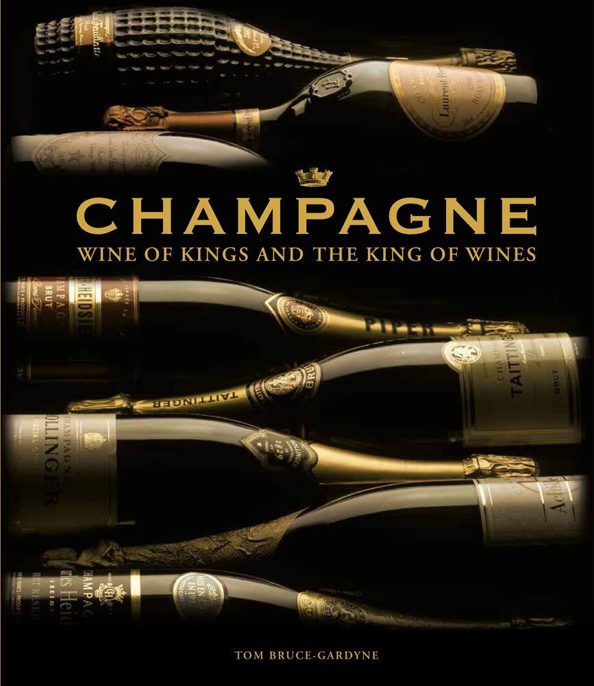 Champagne – Wine of Kings and the King of Wines