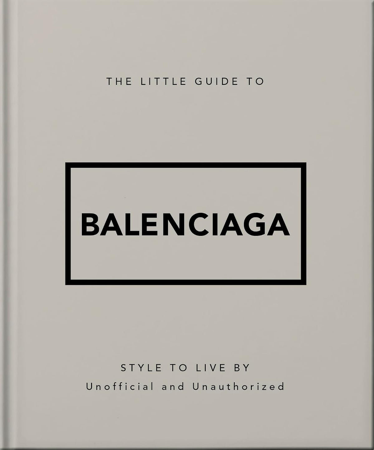 The Little Guide to Balenciaga
