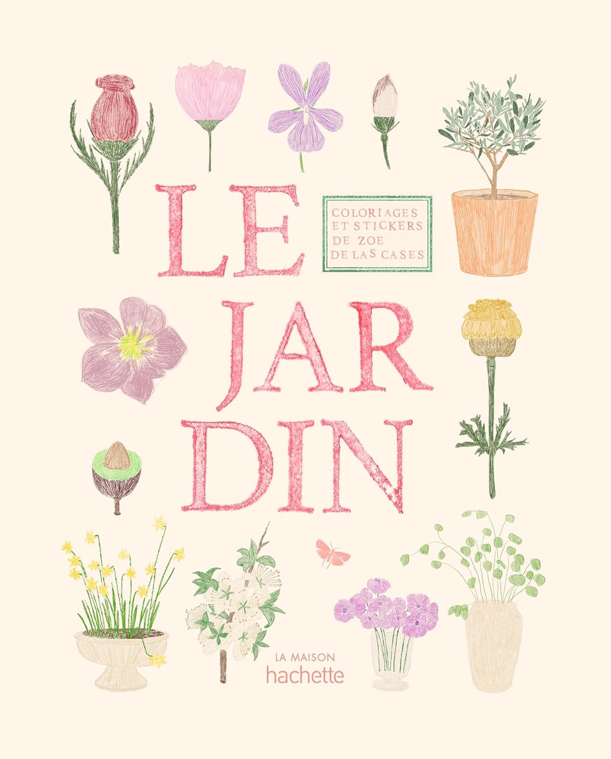 Le Jardin Coloriages et de stickers - Zoé de Las Cases - French