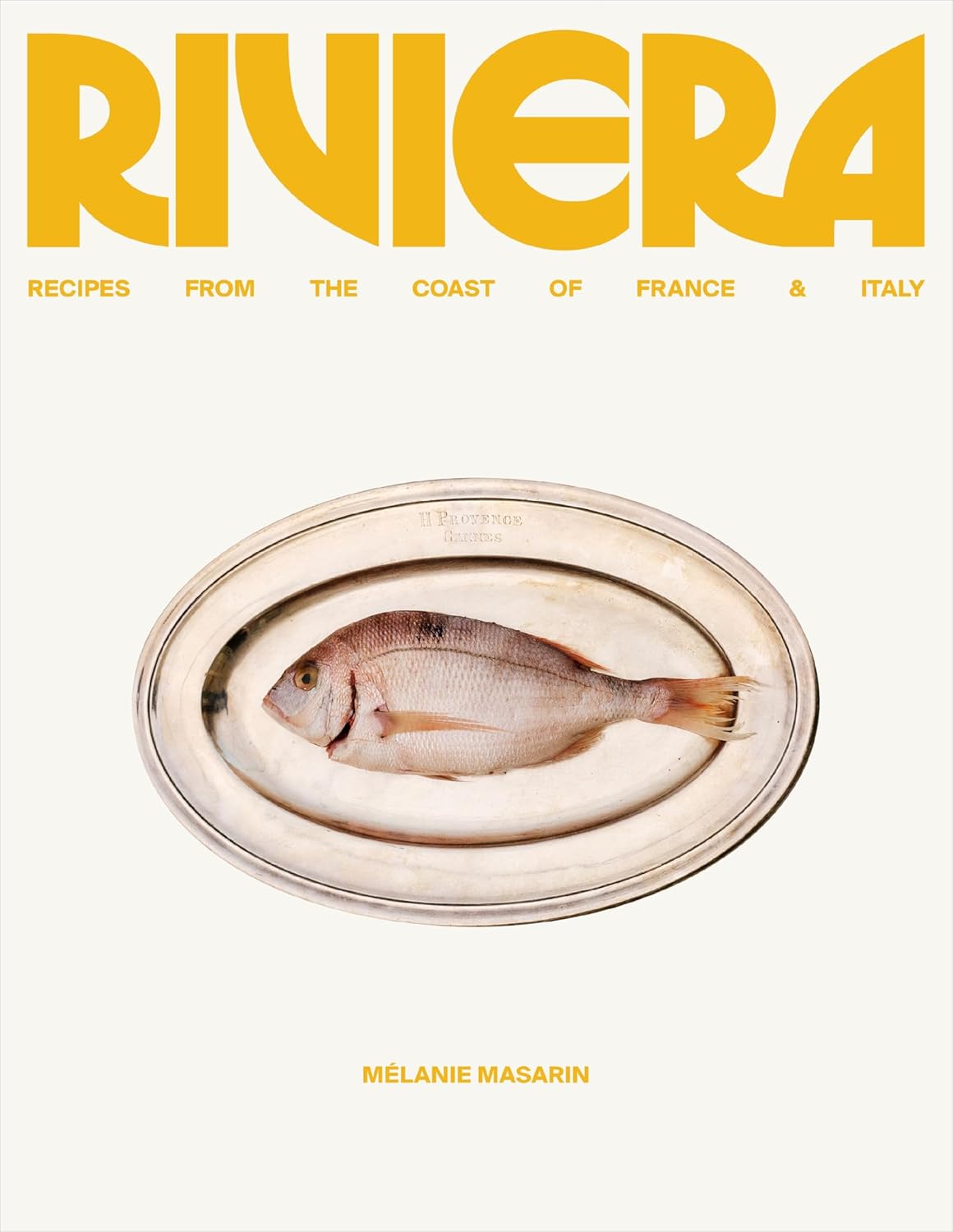 Riviera - Recipes from the Coast of France and Italy