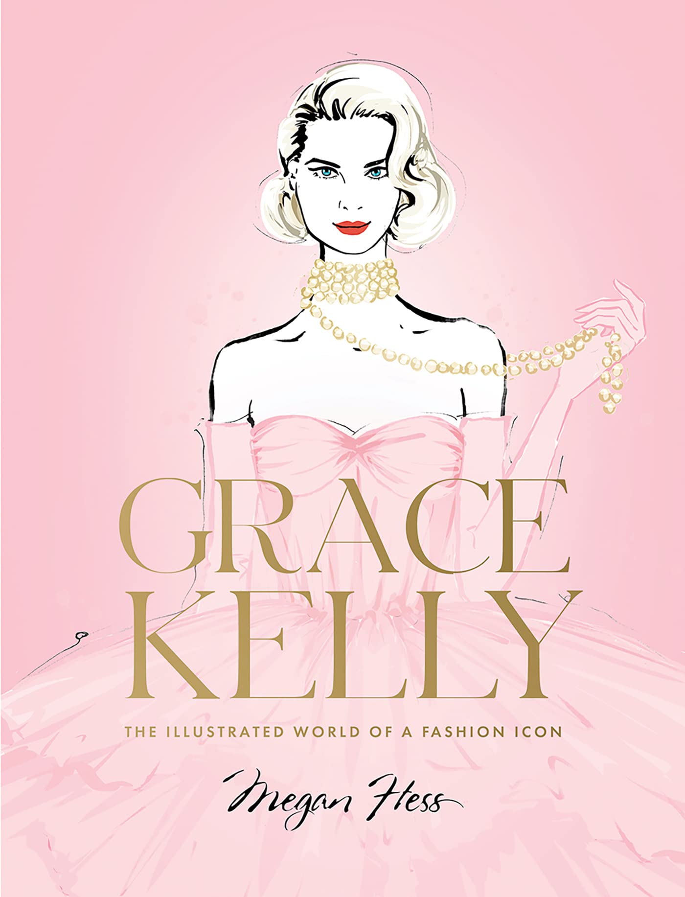 Grace Kelly - The Illustrated World of a Fashion Icon