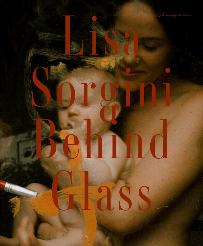 Lisa Sorgini — Behind Glass