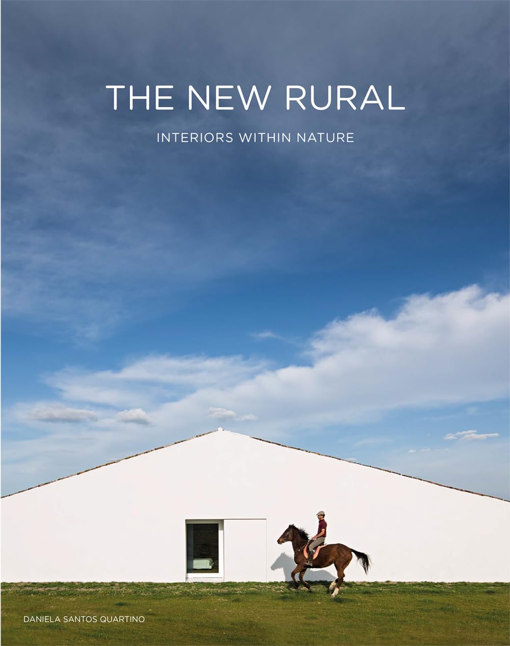 The New Rural - Interiors Within Nature
