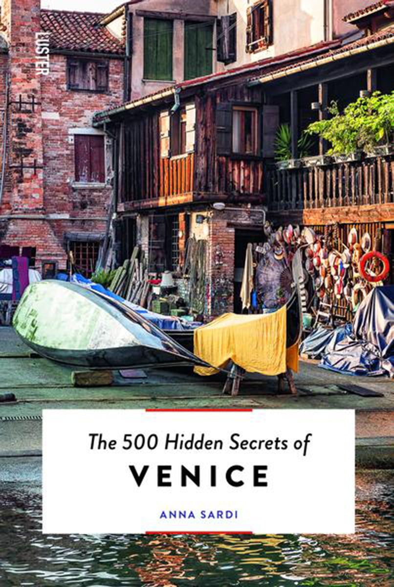 The 500 Hidden Secrets of Venice