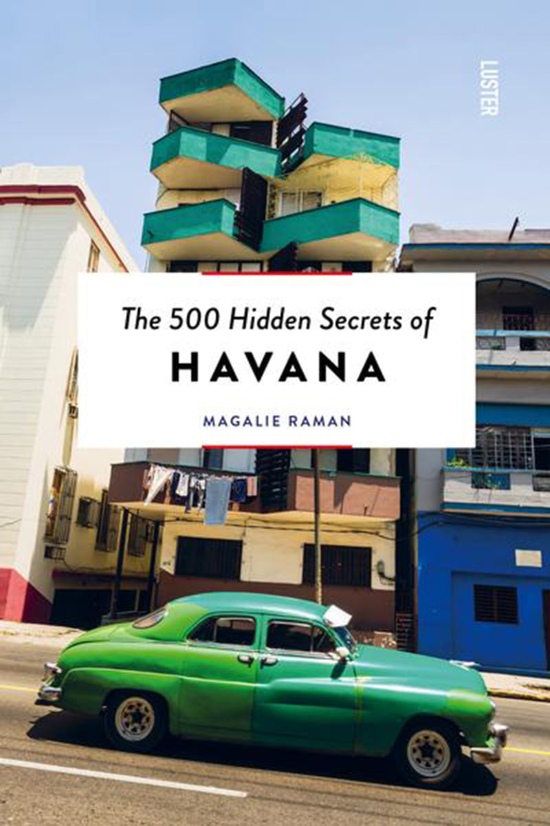 The 500 Hidden Secrets of Havana