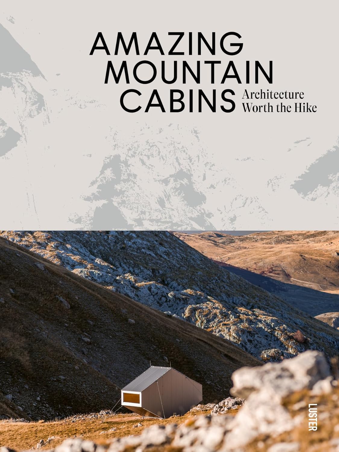 Amazing Mountain Cabins - Architecture Worth the Hike