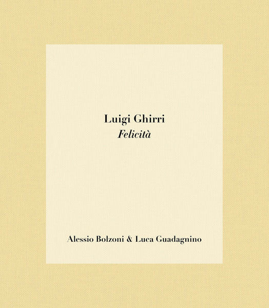 Luigi Ghirri - Felicità