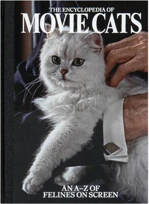 The Encyclopedia of Movie Cats: An A-Z of Felines On Screen