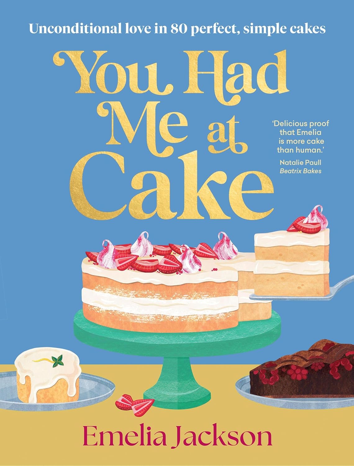 You Had Me At Cake