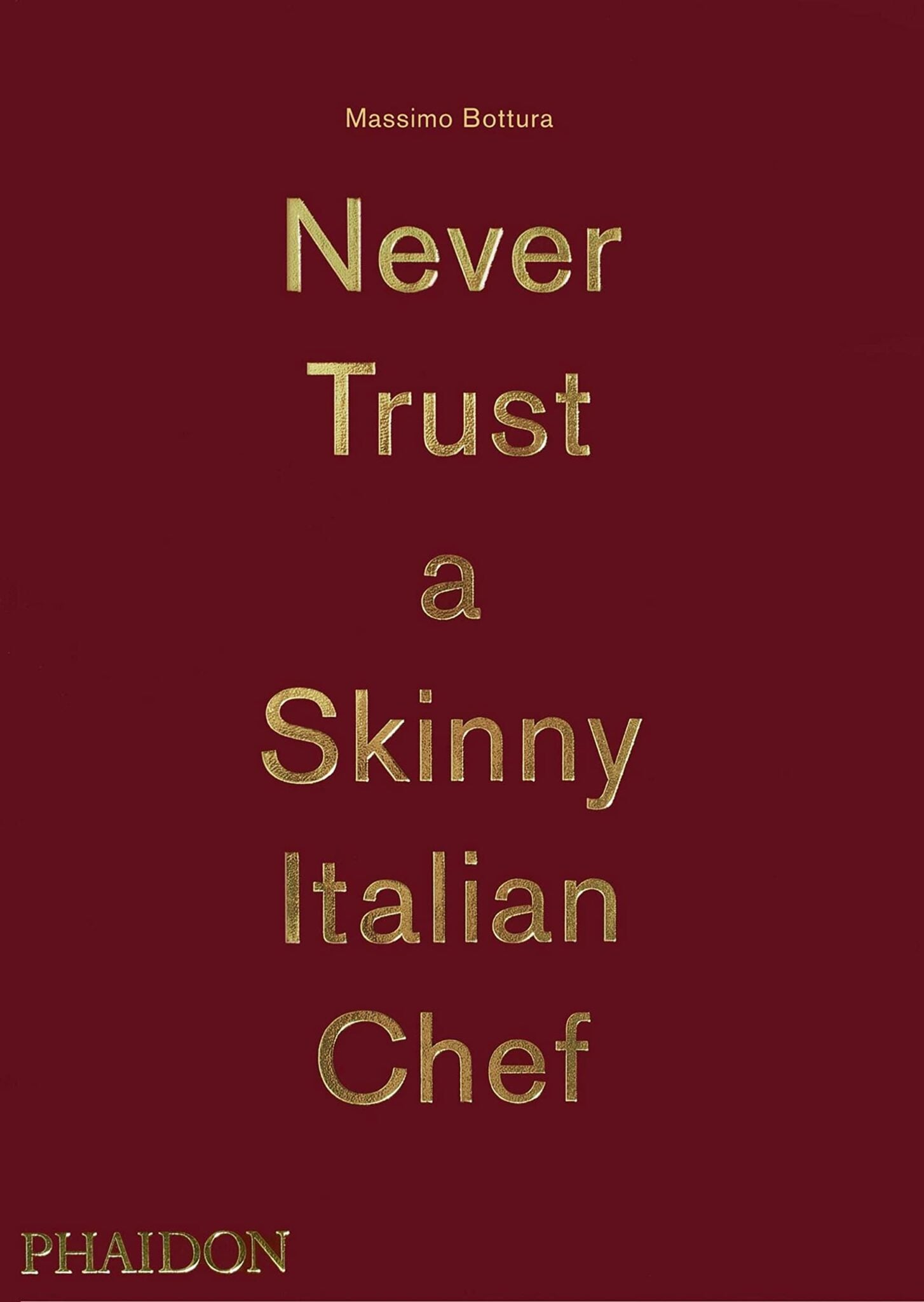 Never Trust a Skinny Italian Chef