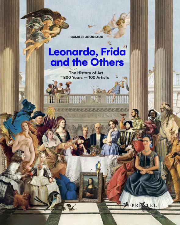 Leonardo, Frida and the Others: The History of Art