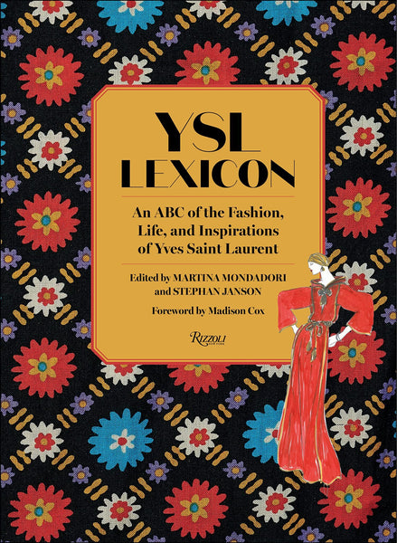 YSL LEXICON: An ABC of the Fashion, Life, and Inspirations of Yves Sai