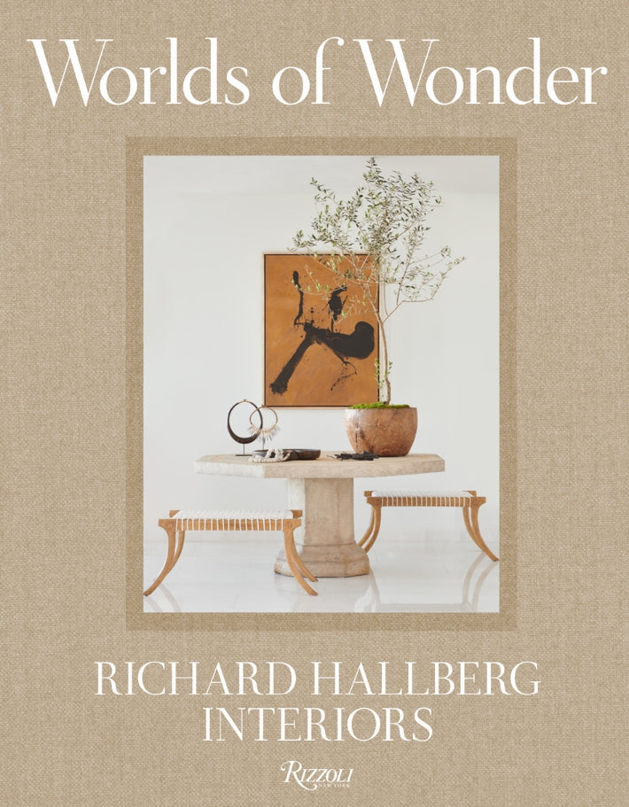 Worlds of Wonder - Richard Hallberg Interiors