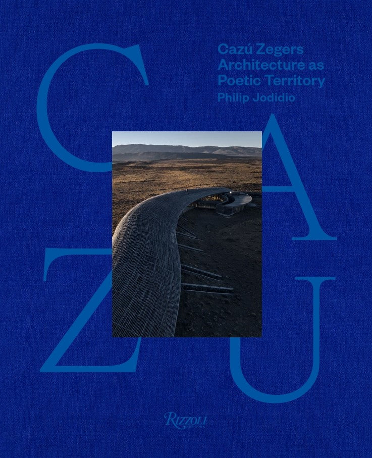 Cazú Zegers. Architecture in Poetic Territories