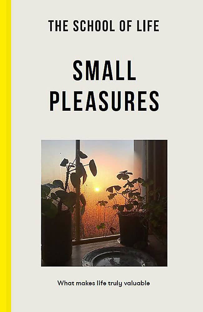 The School of Life - Small Pleasures