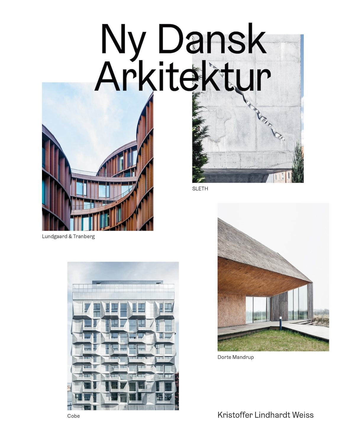 Ny dansk arkitektur – 10 bygninger, 10 tegnestuer, 10 temaer