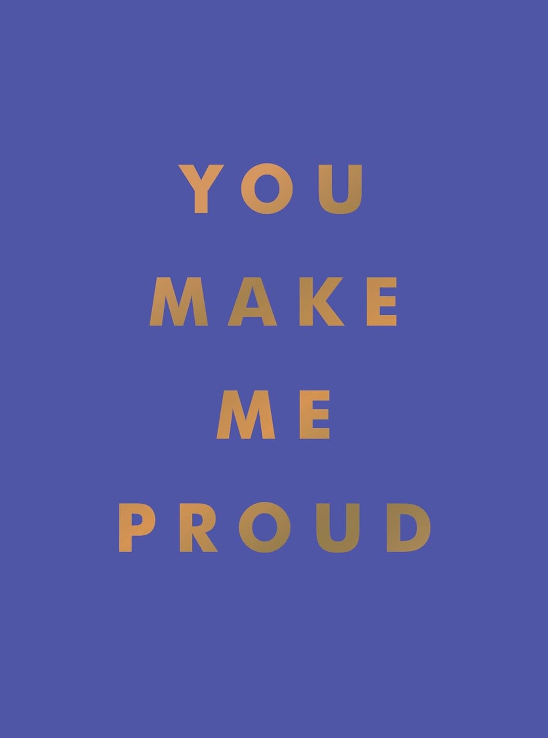 You Make Me Proud