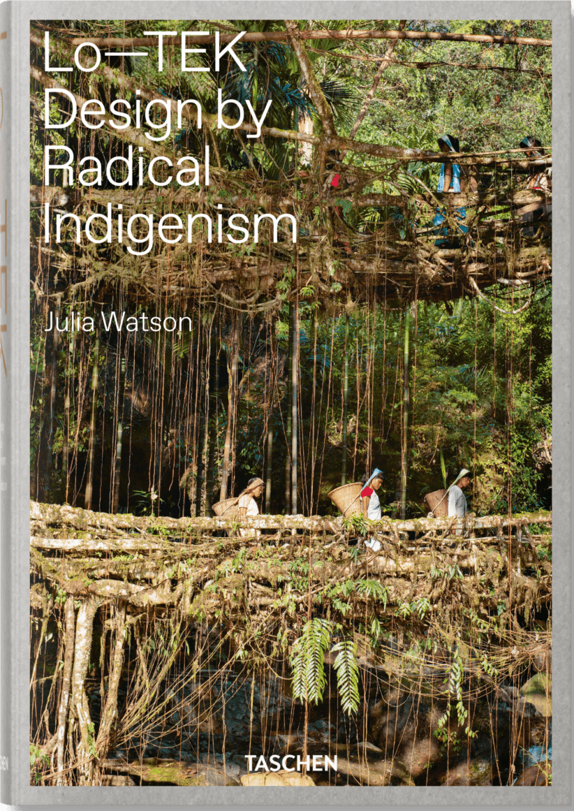 Lo-TEK, Design by Radical Indigenism