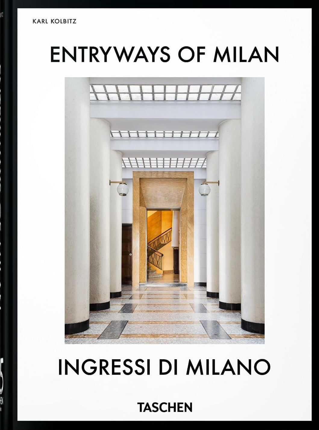 Entryways of Milan. Ingressi di Milano. 45th Edt.