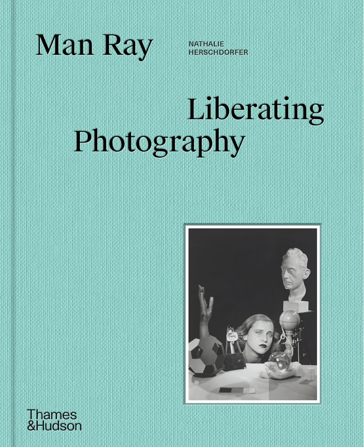 Man Ray - Liberating Photography